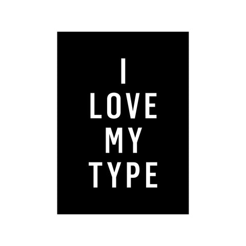 I LOVE MY TYPE – black