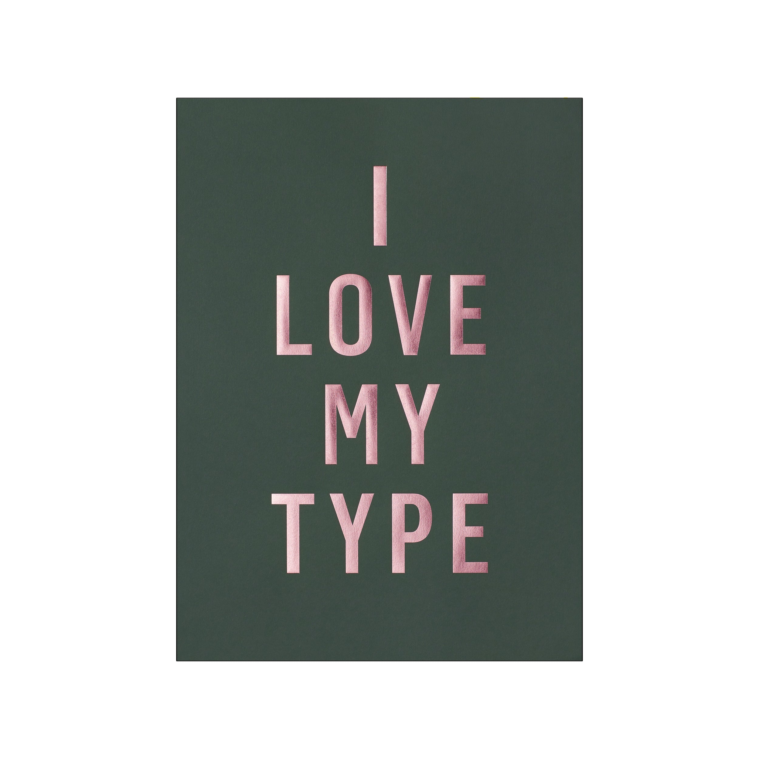 I LOVE MY TYPE