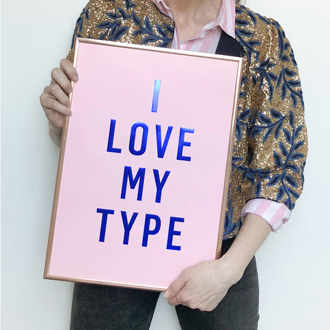 I LOVE MY TYPE – Limited edition (pink)